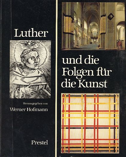 leinengebunden ) Luther und die Folgen für die Kunst. Hamburger Kunsthalle, 11. November 1983 - 8. Januar 1984. Hamburger Kunsthalle. - Hofmann, Werner (Hg.)