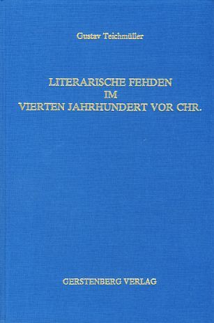Literarische Fehden im vierten Jahrhundert vor Chr. 2 Bände in 1. - Teichmüller, Gustav