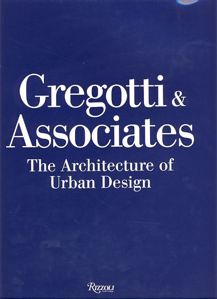 Gregotti & Associates. The architecture of urban design. - Morpurgo, Guido