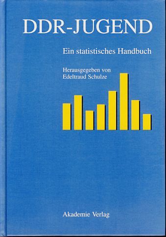 DDR-Jugend. Ein statistisches Handbuch. [Institut für Zeitgeschichtliche Jugendforschung e.V.]. Hrsg. von unter Mitarb. von Gert Noack - Schulze, Edeltraud (Hg.)
