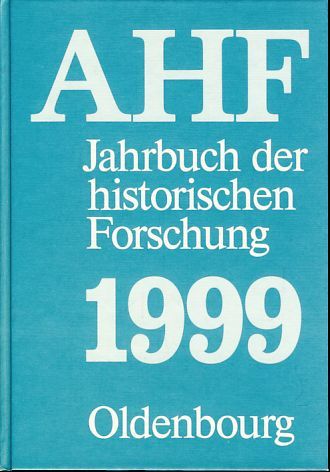Jahrbuch der historischen Forschung in der Bundesrepublik Deutschland 1999. Berichtsjahr 1998 - AHF