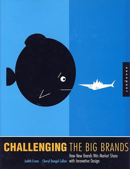 Challenging the big brands. How new brands win market share with innovative design. - Evans, Judith and Cheryl Dangel Cullen