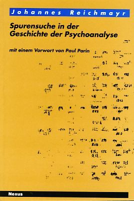 Spurensuche in der Geschichte der Psychoanalyse. Mit einem Vorwort von Paul Parin. - Reichmayr, Johannes