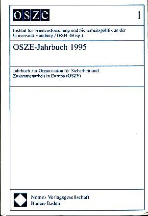 OSZE Jahrbuch Bd. 1, 1995. Jahrbuch zur Organisation für Sicherheit und Zusammenarbeit in Europa. Institut für Friedensforschung und Sicherheitspolitik an der Universität Hamburg / IFSH (Hrsg.). - Tuydyka, Kurt P. (Red.)