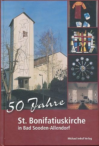 50 Jahre St. Bonifatiuskirche in Bad Sooden-Allendorf 1958-2008.
