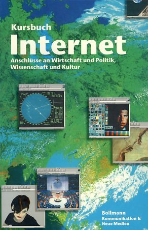 Kursbuch Internet. Anschlüsse an Wirtschaft und Politik, Wissenschaft und Kultur
