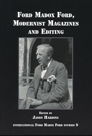 Ford Madox Ford, Modernist Magazines and Editing. International Ford Madox Ford Studies 9. - Harding, Jason (Ed.)
