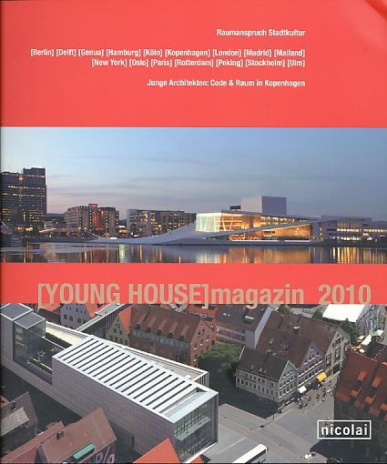 Young-house)-Magazin 2010 Raumanspruch Stadtkultur. Code & Raum in Kopenhagen. Im Auftr. der Messen Essen GmbH. - Wustlich, Reinhart (Hg.)