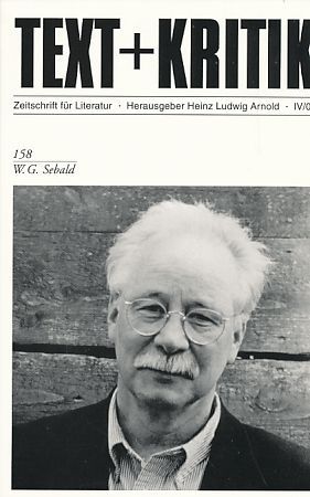W. G. Sebald. Text + Kritik, Heft 158. Zeitschrift für Literatur. - Arnold, Heinz Ludwig (Hrsg.)