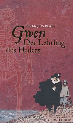 Gwen : der Lehrling des Heilers. Aus dem Franz. von Bernadette Ott. - Place, François