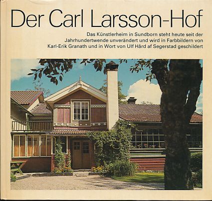 Der Carl Larsson-Hof. (Das Sonnenhaus von Carl Larsson). Bild Karl-Erik Granath. - Hard af Segerstad, Ulf