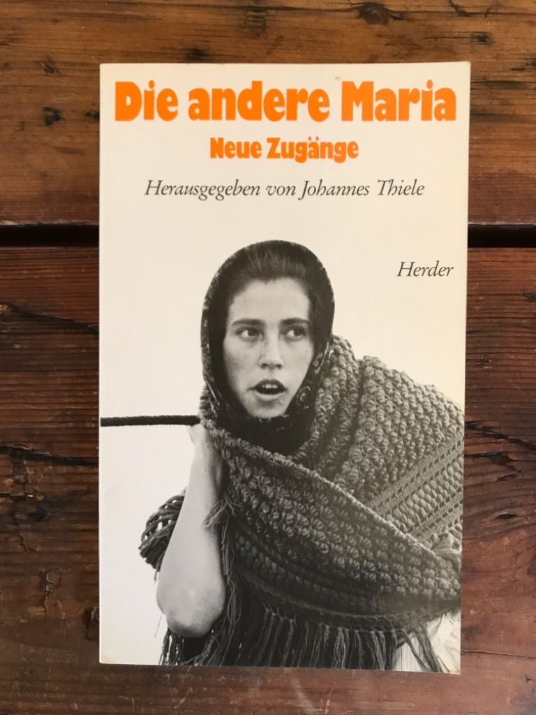 Die andere Maria: Neue Zugänge - Thiele, Johannes (Hrsg.)