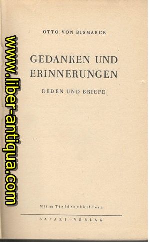 Gedanken und Erinnerungen - Reden und Briefe - Bismarck, Otto Fürst von