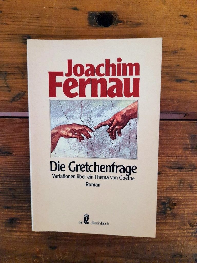 Die Gretchenfrage - Variationen über ein Thema von Goethe - Fernau, Joachim