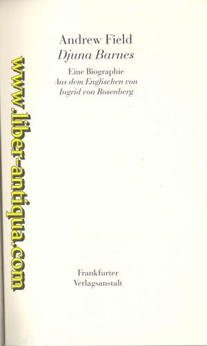Djuna Barnes - Eine Biographie Aus dem Englischen von Ingrid Rosenberg, Erste Auflage,
