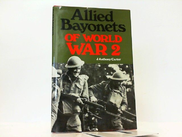 Allied Bayonets of World War II. - Carter, Anthony J.