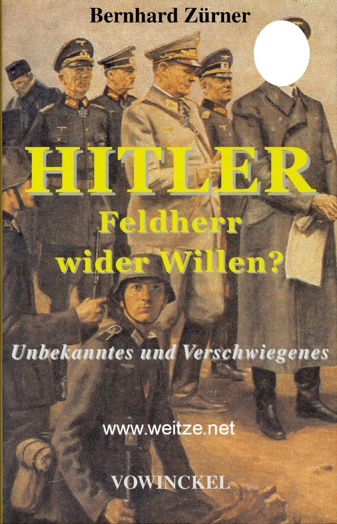 Adolf Hitler - Feldherr wider Willen? - Zürner, B.