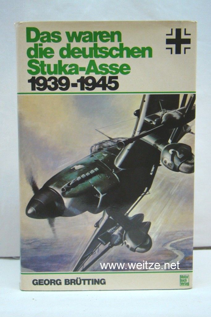 Das waren die deutschen Stuka-Asse 1939-1945 - Brütting, G.