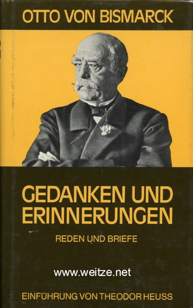 Gedanken und Erinnerungen - Reden und Briefe - Bismarck, O. Fürst v.
