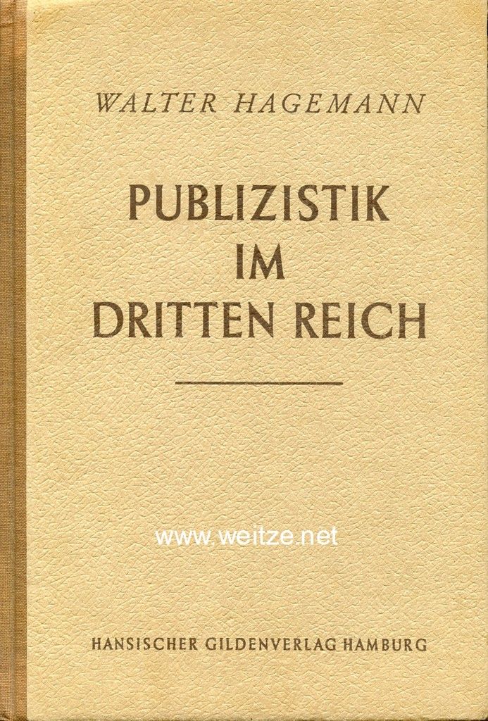 Publizistik im Dritten Reich - Ein Beitrag zur Methodik der Massenführung. - Hagemann, Walter
