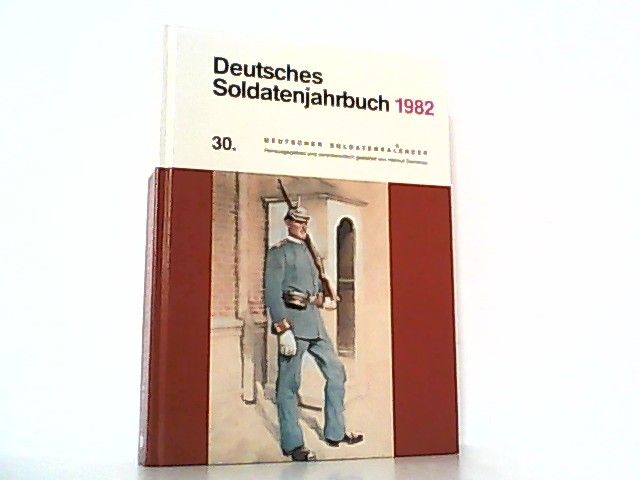 Deutsches Soldatenjahrbuch 1982. 30. Deutscher Soldatenkalender. - Damerau, Helmut