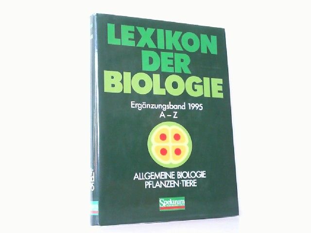 Lexikon der Biologie. Allgemeine Biologie Pflanzen, Tiere. Ergänzungsband 1995. A - Z. - Ganter und Sauermost (Redaktion)