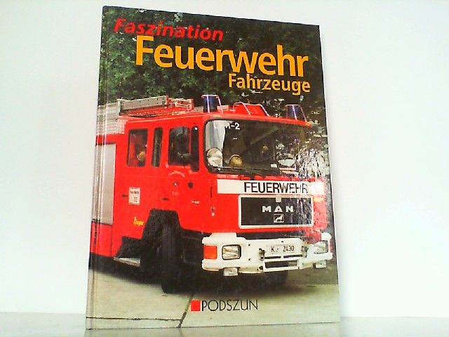 Faszination Feuerwehrfahrzeuge. - Hasemann, Dieter