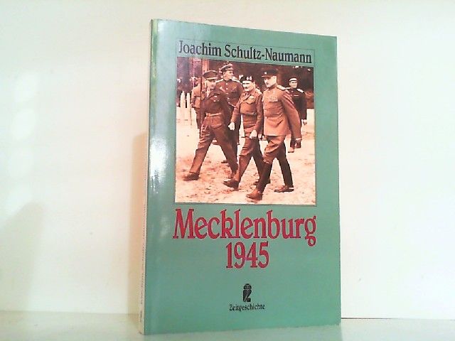 Mecklenburg 1945. - Schultz-Naumann, Joachim