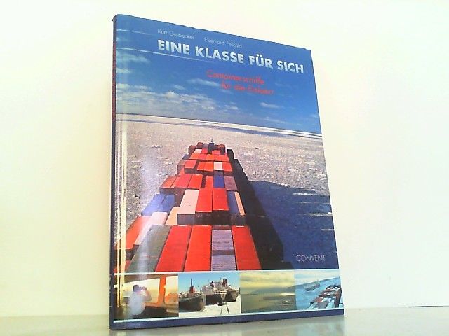Eine Klasse für sich - Containerschiffe für die Eisfahrt. - Grobecker, Kurt und Eberhard Petzold