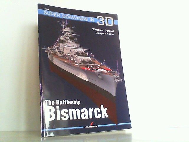The Battleship Bismarck (Super Drawings in 3D). - Goralski, Waldemar und Grzegorz Nowak