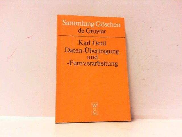 Daten-Übertragung und -Fernverarbeitung. Sammlung Göschen. - Oettl, Karl