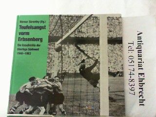 Teufelsangst vorm Erbsenberg. Die Geschichte der Oberliga Südwest 1946-1963. - Skrentny, Werner