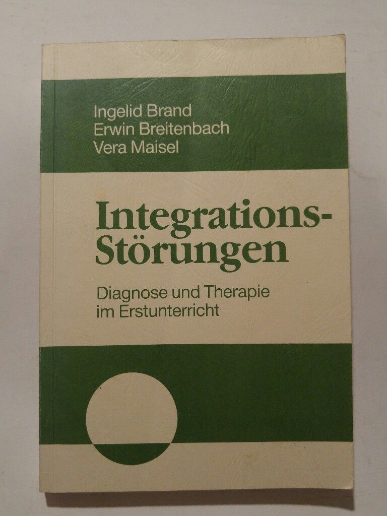 Integrationsstörungen Diagnose und Therapie im Erstunterricht - Brand, Ingelid und Erwin, Maisel, Vera Breitenbach