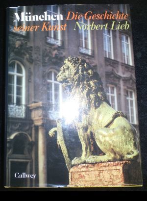 Munchen: Die Geschichte seiner Kunst (German Edition) - Lieb, Norbert