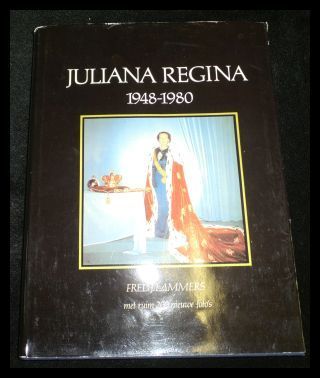 Juliana Regina 1948-1980 - Lammers, Fred J.