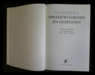 Huizinga's spreekwoorden en gezegden Herkomst, verklaring en vergelijking met Frans, Duits en Engels - Huizinga, A.
