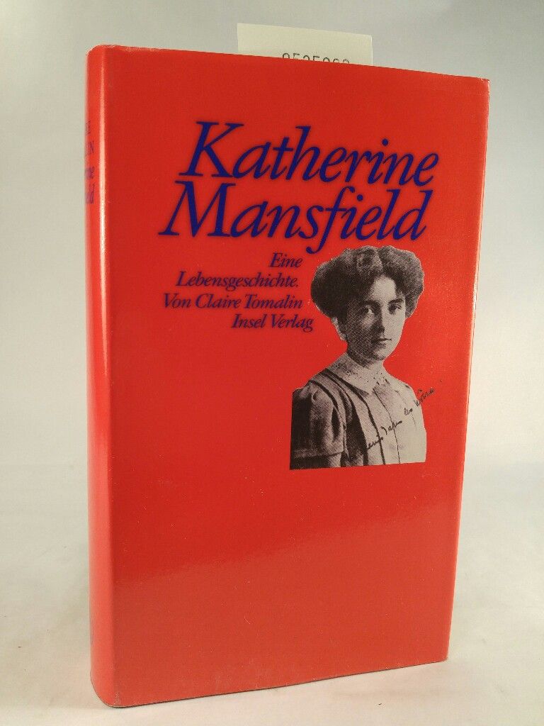 Katherine Mansfield: Eine Lebensgeschichte - Claire, Tomalin und Schönfeld Eike