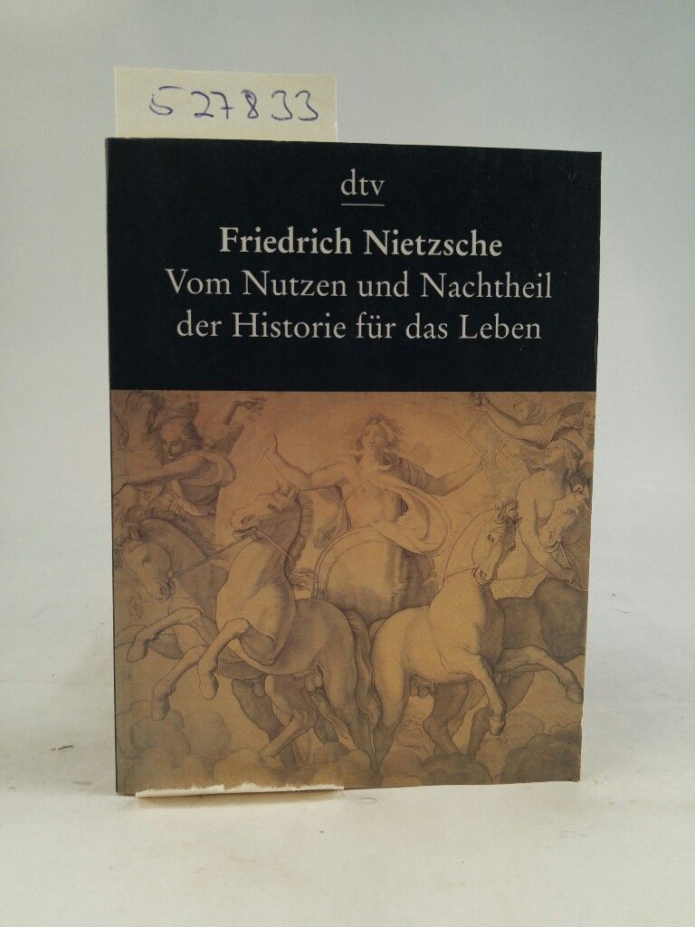 Vom Nutzen und Nachtheil der Historie für das Leben..[Neubuch] dtv Taschenbibliothek - Nietzsche, Friedrich