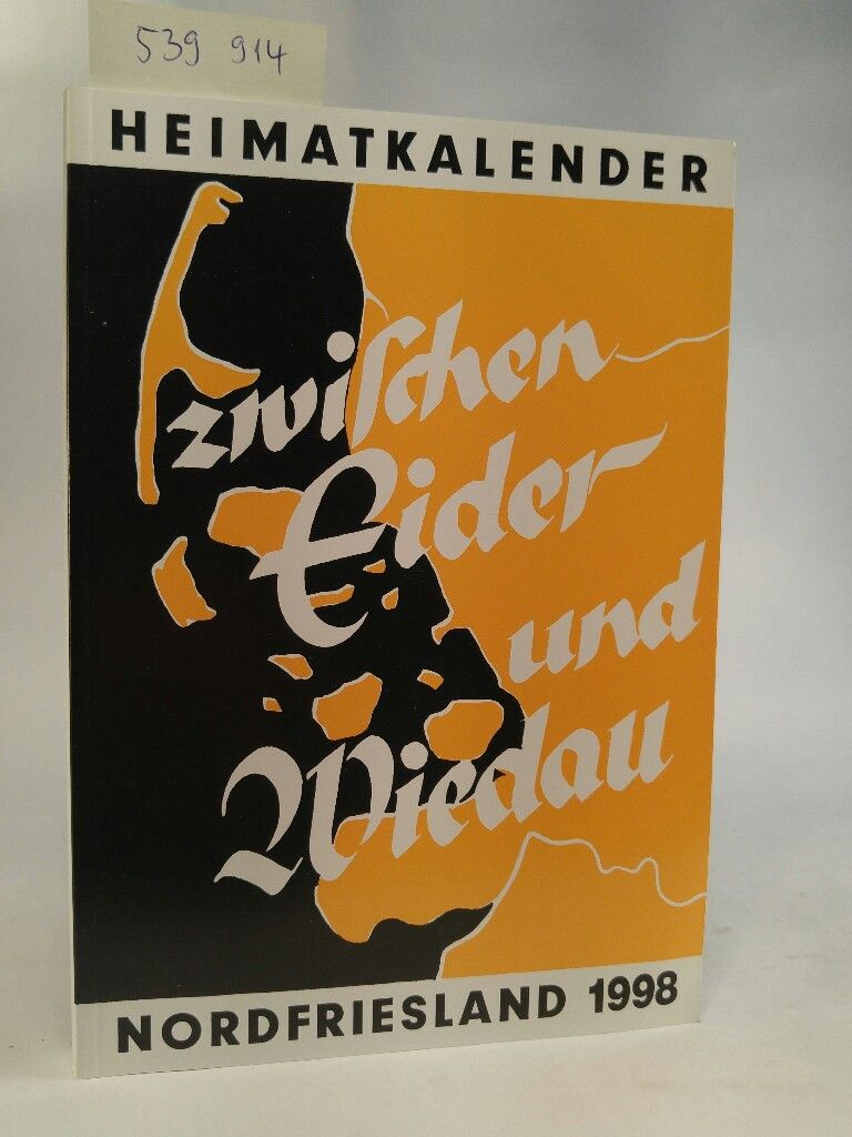 Zwischen Eider und Wiedau. Heimatkalender für Nordfriesland. 1998. [Neubuch] - Nordfriesischer Verein e. V., Heimatbund Landschaft Eiderstedt