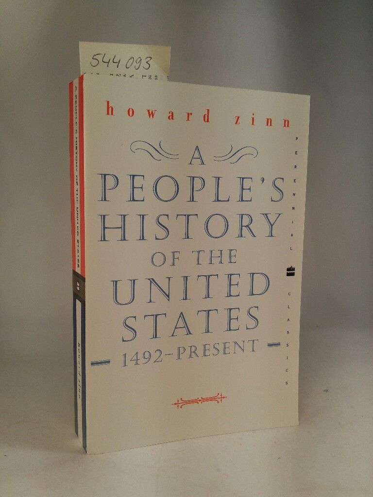 A People's History of the United States. [Neubuch] 1492 to the Present. - Zinn, Howard