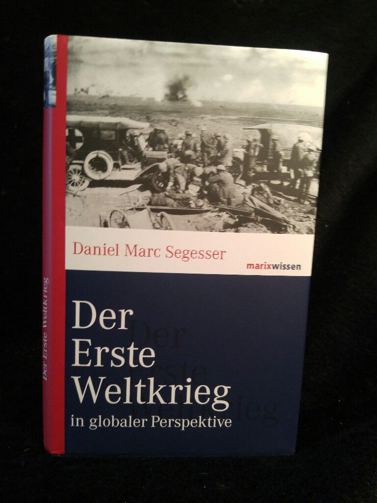 Der Erste Weltkrieg In globaler Perspektive - Segesser, Daniel Marc