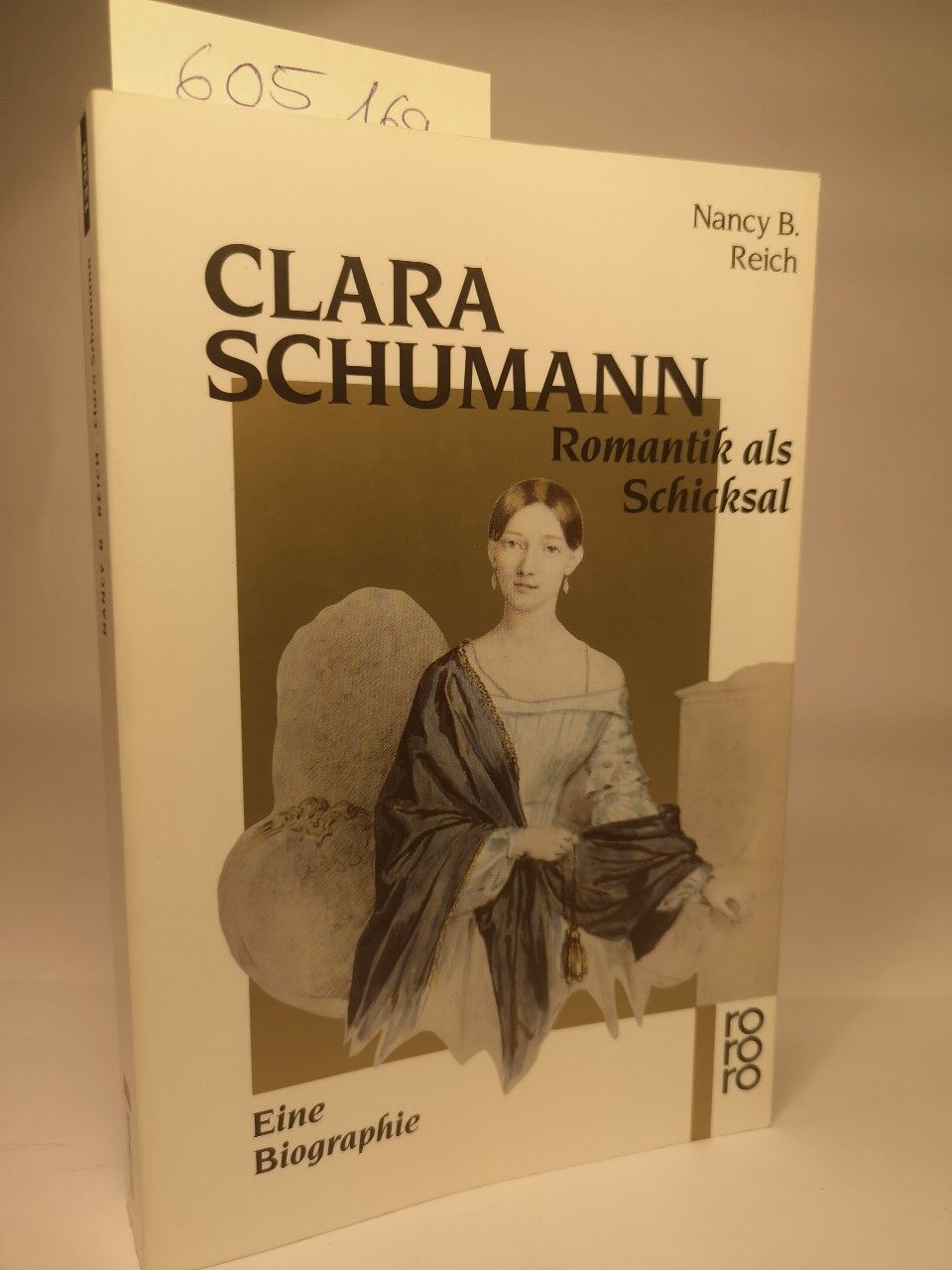 Clara Schumann Romantik als Schicksal: Eine Biographie - Reich, Nancy B.