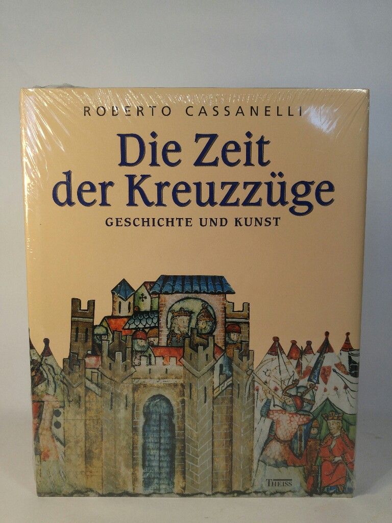 Geschichte und Kunst zur Zeit der Kreuzzüge [Neubuch] Geschichte und Kunst - Cassanelli, Roberto