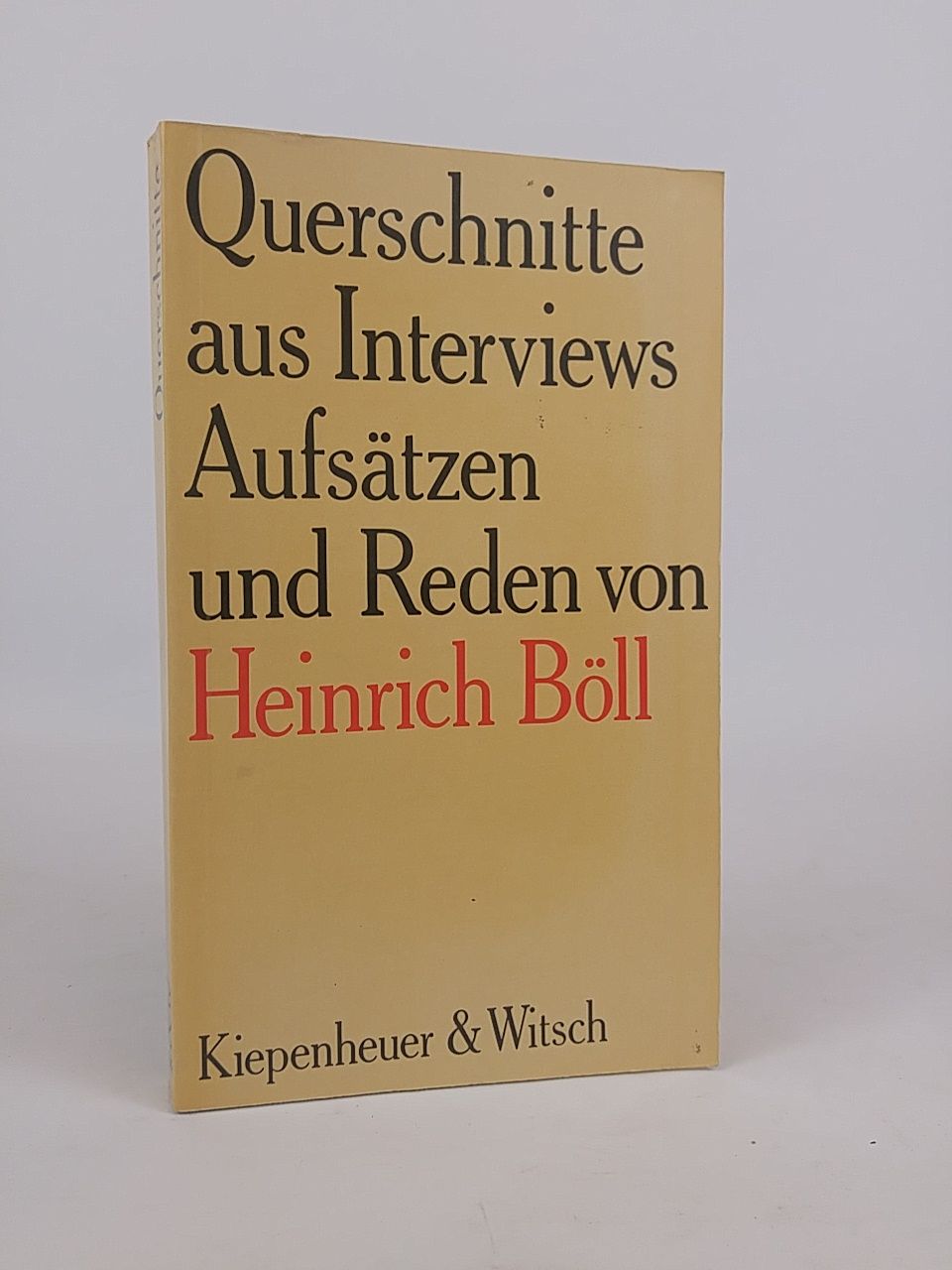 Querschnitte, aus Interviews, Aufs&auml;tzen und Reden von Heinrich B&ouml;ll