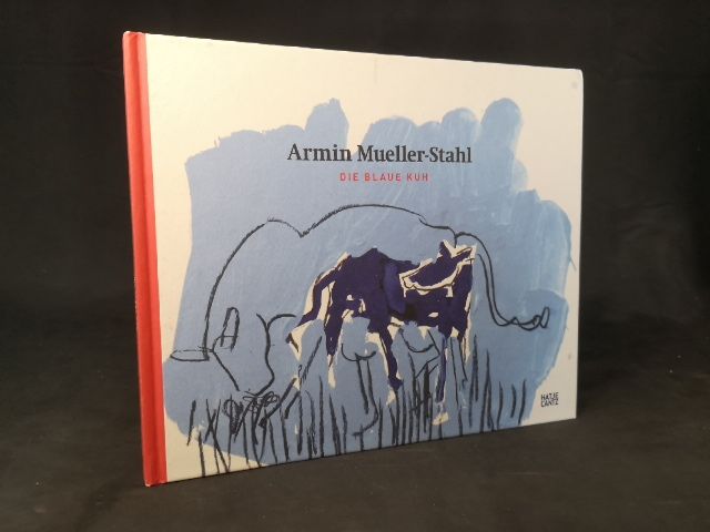 Armin Mueller-Stahl: Die Blaue Kuh. - [Signiertes Exemplar].
