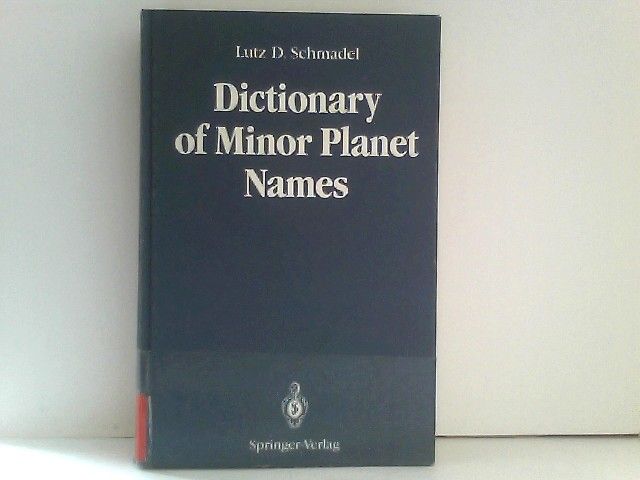 Dictionary of Minor Planet Names - Schmadel, Lutz D.