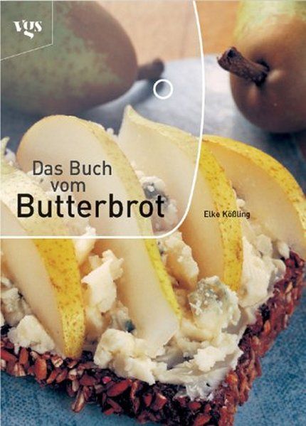 Das Buch vom Butterbrot - Kössling, Elke
