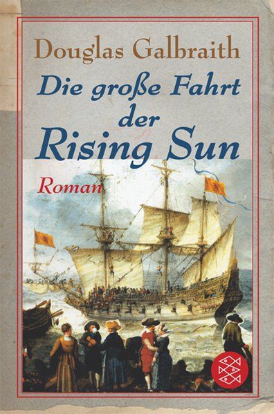 Die grosse Fahrt der Rising Sun - Galbraith, Douglas und Rainer Schmidt