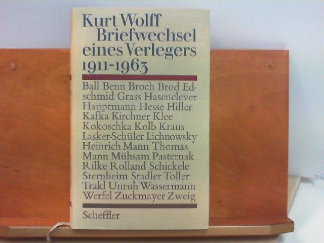 Kurt Wolff : Briefwechsel eines Verlegers 1911 - 1963 - Zeller, Bernhard (Hrsg.) und Ellen Otten (Hrsg.)