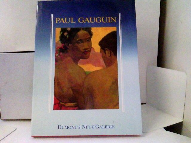 Paul Gauguin. Robert Goldwater. [Für d. Übertr. aus d. Amerikan. verantw.: DuMont Buchverl., Köln] / DuMont's neue Galerie - Goldwater, Robert und Paul (Illustrator) Gauguin